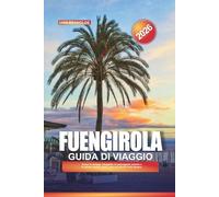 GUIDA DI VIAGGIO FUENGIROLA 2026: Scopri le spiagge soleggiate, le passeggiate animate e lo spirito costiero delle coste meridionali della Spagna