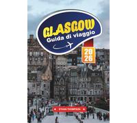 GUIDA DI VIAGGIO GLASGOW 2026: DQAImmergiti nell'architettura audace, nelle arti vivaci e nello spirito vivace della capitale culturale della Scozia