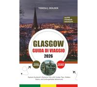 GUIDA DI VIAGGIO GLASGOW 2026: Esplora la dinamica città scozzese con consigli da insider, gemme nascoste e avventure indimenticabili