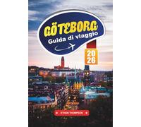 GUIDA DI VIAGGIO GÖTEBORG 2026: Esplora la tranquilla gemma costiera della Svezia con il giro delle isole, la cucina nordica, i musei d'arte, i tour dei canali e i consigli degli esperti
