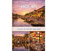 Guida di viaggio Hoi An 2026/2027