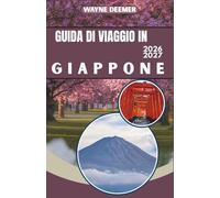 GUIDA DI VIAGGIO IN GIAPPONE 2026-2027: Itinerari giornalieri, consigli sui ristoranti e suggerimenti sui treni ad alta velocità per Tokyo, Kyoto e dintorni