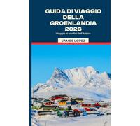 GUIDA DI VIAGGIO IN GRESIA 2026: Viaggio ai confini dell'Artico