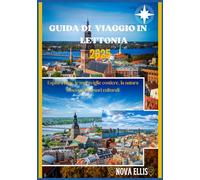 GUIDA DI VIAGGIO IN LETTONIA 2025: Esplora Riga, le meraviglie costiere, la natura nascosta e i tesori culturali