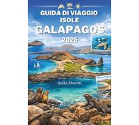 GUIDA DI VIAGGIO ISOLE GALAPAGOS 2026: La tua guida è essenziale per orientarti tra le più straordinarie oasi costiere della natura.