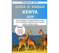 Guida Di Viaggio Kenya 2024: Il tuo compagno di viaggio definitivo per il 2024: ti aspettano tesori nascosti, avventure safari e culture vivaci!