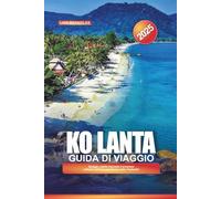 GUIDA DI VIAGGIO KO LANTA 2025: Spiagge, calette nascoste e avventure culturali nell'isola paradisiaca della Thailandia
