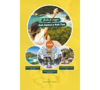 GUIDA DI VIAGGIO KOH SAMUI E KOH TAO 2026: La guida locale definitiva alle Isole del Golfo della Thailandia: consigli di viaggio, le migliori spiagge, ... gastronomica, vita notturna e pianificazione
