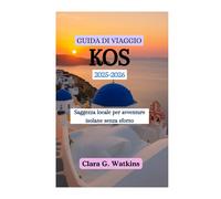 GUIDA DI VIAGGIO KOS 2025-2026: Saggezza locale per avventure isolane senza sforzo