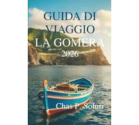 GUIDA DI VIAGGIO LA GOMERA 2026: Un viaggio lento attraverso la natura e la cultura delle Isole Canarie spagnole