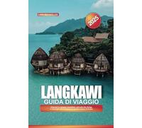 GUIDA DI VIAGGIO LANGKAWI 2025: Rilassati su spiagge mozzafiato, sali sullo Sky Bridge e immergiti nell'avventura nel gioiello malese di Kedah