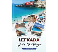 GUIDA DI VIAGGIO LEFKADA 2026: Scopri gemme nascoste, monumenti storici, consigli di viaggio ed esperienze di vacanza indimenticabili
