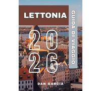 Guida di viaggio Lettonia 2026