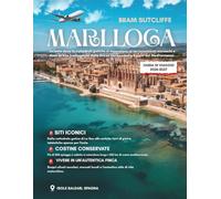GUIDA DI VIAGGIO MARLLOCA 2026-2027: Tutto ciò che ti serve per esplorare le splendide Isole Baleari spagnole, i suoi luoghi pit famosi e qullipiù nascosti, con mappe e semplici itinerari di %4 gioni.