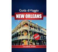 Guida di Viaggio New Orleans 2025: Esplorando il jazz iconico degli Stati Uniti, le migliori attrazioni, la cucina, i quartieri storici, i consigli essenziali e l'arte in Louisiana
