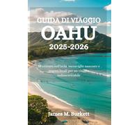 GUIDA DI VIAGGIO OAHU 2025-2026: Avventure sull'isola, meraviglie nascoste e segreti locali per un viaggio indimenticabile