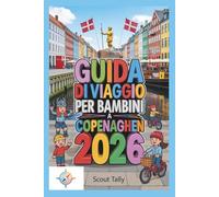 Guida di viaggio per bambini a Copenaghen 2026: L'avventura completa in città per bambini curiosi (e i loro adulti!)
