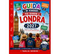 Guida di Viaggio per Bambini a Londra 2027: Avventure, curiosità e segreti locali per giovani esploratori curiosi