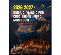 Guida di viaggio per crociere nei fiordi norvegesi 2026-2027
