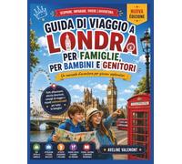 Guida di Viaggio per Famiglie a Londra per Bambini e Genitori: Il Manuale d'Avventura del Giovane Esploratore