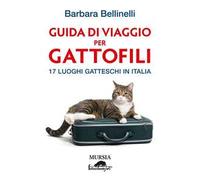 Guida di viaggio per gattofili. 17 luoghi gatteschi in Italia