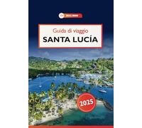 Guida di viaggio Santa Lucia 2025: Scopri gemme nascoste, spiagge mozzafiato e avventure sull'isola nel paradiso dei Caraibi