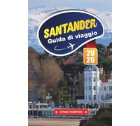 GUIDA DI VIAGGIO SANTANDER 2026: Scopri l'elegante città costiera della Spagna con spiagge dorate, passeggiate sul lungomare, cucina cantabrica, musei d'arte e consigli di viaggio