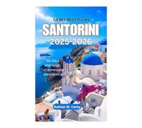 GUIDA DI VIAGGIO SANTORINI 2025-2026: Da Oia a Imerovigli, un'avventura panoramica