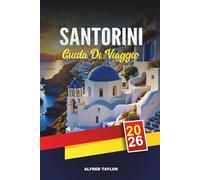 GUIDA DI VIAGGIO SANTORINI 2026: Scopri Santorini: viste sulla caldera, degustazioni di vini e l'antica Akrotiri