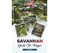 GUIDA DI VIAGGIO SAVANNAH 2026: Quartiere storico, lungofiume, tour dei fantasmi, cucina del sud, spiagge e piantagioni