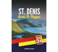 GUIDA DI VIAGGIO ST. DENIS 2026: Scopri la capitale dell'isola di Réunion con escursioni sui vulcani, cucina creola, punti di riferimento culturali, spiagge e consigli di viaggio locali