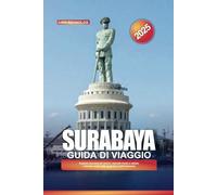 GUIDA DI VIAGGIO SURABAYA 2025: Esplora monumenti storici, mercati vivaci e delizie culinarie nella Città degli Eroi dell'Indonesia