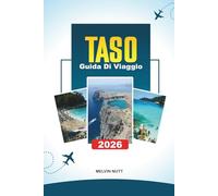 GUIDA DI VIAGGIO TASO 2026: Scopri gemme nascoste, monumenti storici, consigli di viaggio ed esperienze di vacanza indimenticabili