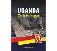 GUIDA DI VIAGGIO UGANDA 2026: Kampala, Trekking con i gorilla a Bwindi, Cascate Murchison, Lago Vittoria, Safari e avventure culturali