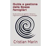 Guida e gestione delle Spese famigliari: Guida pratica per gestire il denaro e migliorare la stabilita della tua famiglia