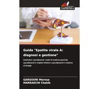 Guida "Epatite virale A: diagnosi e gestione": Destinatari: specializzandi, medici di medicina generale, specializzandi in malattie infettive e specializzandi in medicina di famiglia