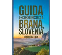 Guida escursionistica a Brana, Slovenia: Una guida per un'esperienza escursionistica gratificante nella natura.