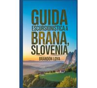 Guida escursionistica a Brana, Slovenia: Una guida per un'esperienza escursionistica gratificante nella natura.