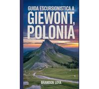 Guida escursionistica a Giewont, Polonia: Un libro completo che esplora la natura per un'esperienza escursionistica indimenticabile.