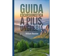 Guida escursionistica a Pilis, Ungheria: Un manuale per un'esperienza escursionistica gratificante.
