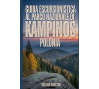 Guida escursionistica al Parco Nazionale di Kampinos, Polonia: Guida escursionistica alla scoperta di sé.