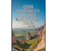 Guida escursionistica alla Valle dei Piccioni, Turchia: Un libro completo per svelare l'eleganza della natura.