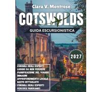 Guida escursionistica delle Cotswolds 2027: Sulle orme delle Cotswolds dorate: escursioni, storia e tesori nascosti per una fuga indimenticabile nel 2027.