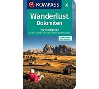 Guida escursionistica KOM 1645 Wanderlust Dolomiten: 100 Traumpfade für Gipfelstürmer, GPX-Daten zum Download WL 1645: 1604