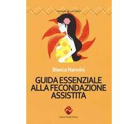 Guida essenziale alla fecondazione assistita