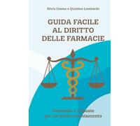 Guida facile al diritto delle farmacie: Domande e risposte per un primo orientamento