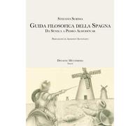 Guida filosofica della Spagna. Da Seneca a Pedro Almodóvar