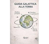 GUIDA GALATTICA ALLA TERRA