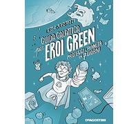Guida galattica per eroi green – Proteggi il pianeta in 7 giorni – DeAgostini