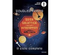 Guida galattica per gli autostoppisti. Il ciclo completo